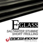 E Glass - Stubbie Short Trolling